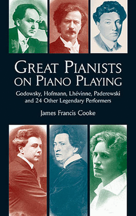 Book cover for Great Pianists on Piano Playing -- Godowsky, Hofmann, Lhevinne, Paderewski and 24 Other Legendary Performers