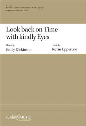 Look back on Time with kindly Eyes