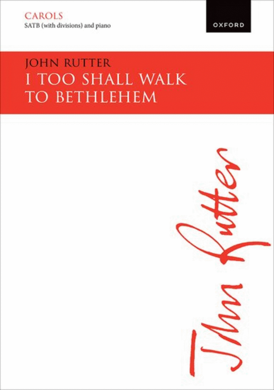 I too shall walk to Bethlehem by John Rutter Divisi - Sheet Music