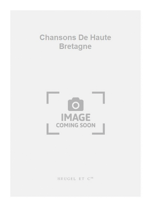 Book cover for Chansons De Haute Bretagne