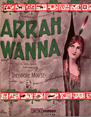 Arrah Wanna. An Irish-Indian Intermezzo