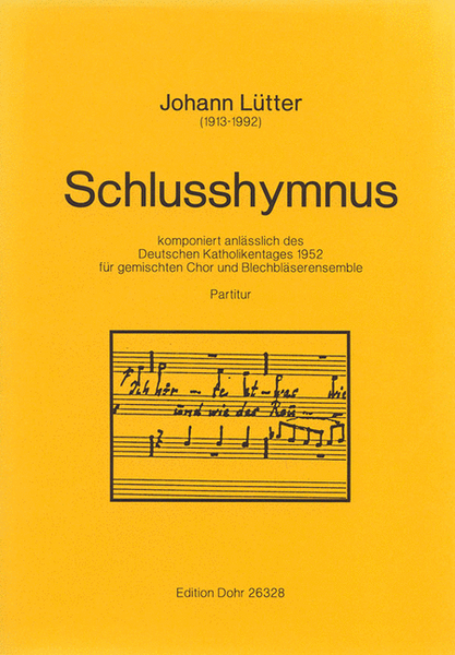 Schlusshymnus für zwei gemischte Chöre und Blechbläserensemble (1952) (komponiert anlässlich des Deutschen Katholikentages 1952)