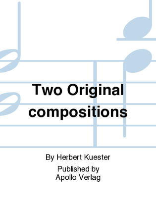 Two Original compositions