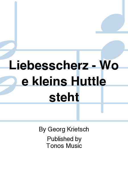 Liebesscherz - Wo e kleins Huttle steht