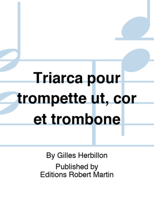 Triarca pour trompette ut, cor et trombone
