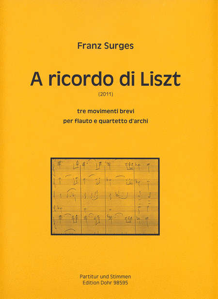 A ricordo di Liszt für Flöte und Streichquartett (2011) -Tre movimenti brevi-