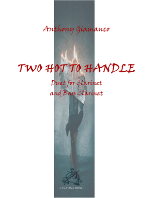 Book cover for Two Hot to Handle (duet for Clarinet and Bass Clarinet)