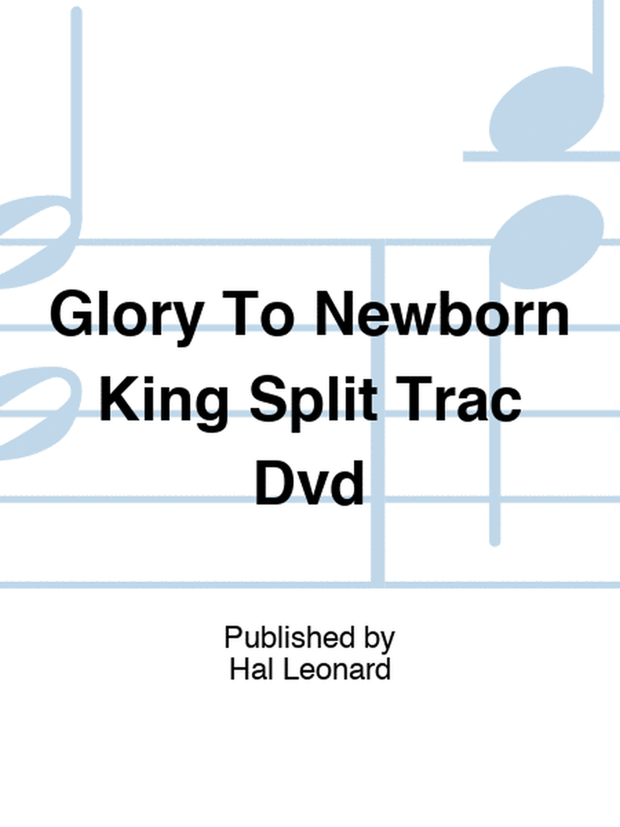 Glory To Newborn King Split Trac Dvd