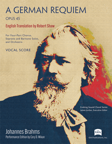 A German Requiem (Opus 45) by Johannes Brahms