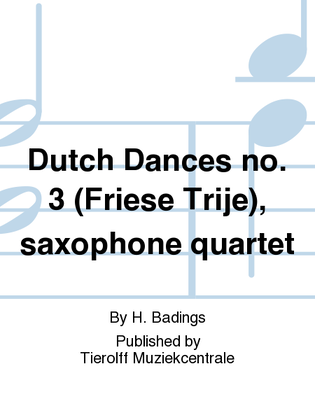 Friese Trije/Dutch Dances No. 3, Saxophone Quartet