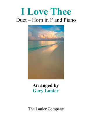 Book cover for I LOVE THEE (Duet – Horn in F & Piano with Parts)