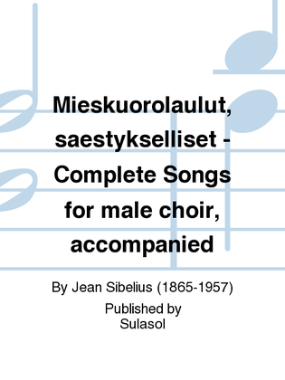 Mieskuorolaulut, säestykselliset - Complete Songs for male choir, accompanied