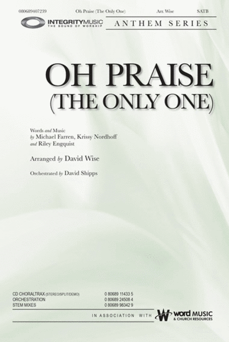 Oh Praise (The Only One) - Anthem