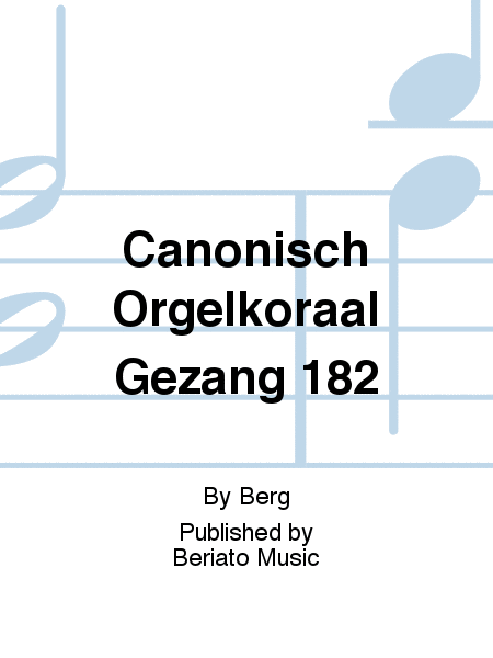 Canonisch Orgelkoraal Gezang 182