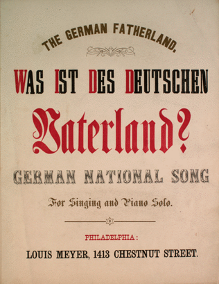 The German Fatherland. Was Ist Des Deutschen Vaterland? German National Song