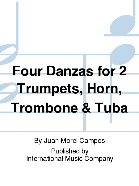 Four Danzas For 2 Trumpets, Horn, Trombone & Tuba