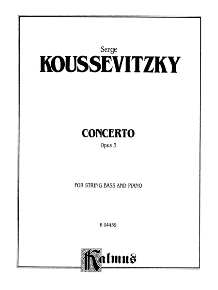 Koussevitzky: Concerto, Op. 3