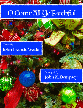 O Come All Ye Faithful (Brass Quartet): Two Trumpets, Horn in F and Trombone