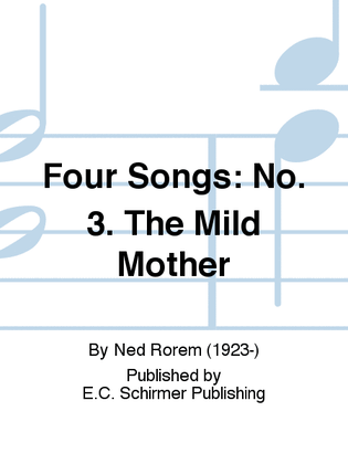 Four Songs: 3. The Mild Mother