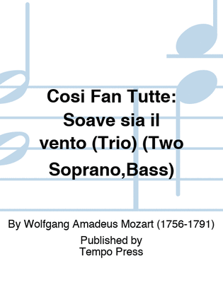 Book cover for Cosi Fan Tutte: Soave sia il vento (Trio) (Two Soprano,Bass)