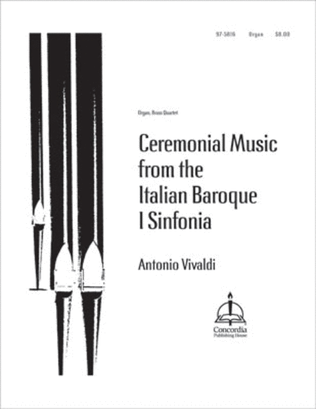 Ceremonial Music from the Italian Baroque: I Sinfonia