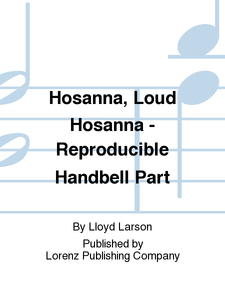 Hosanna, Loud Hosanna - Reproducible Handbell Part