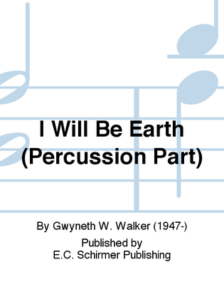 Songs for Women's Voices: 6. I Will Be Earth (Percussion Part)