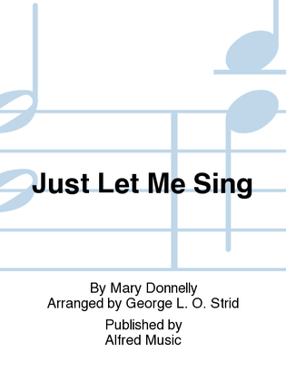 Book cover for Just Let Me Sing