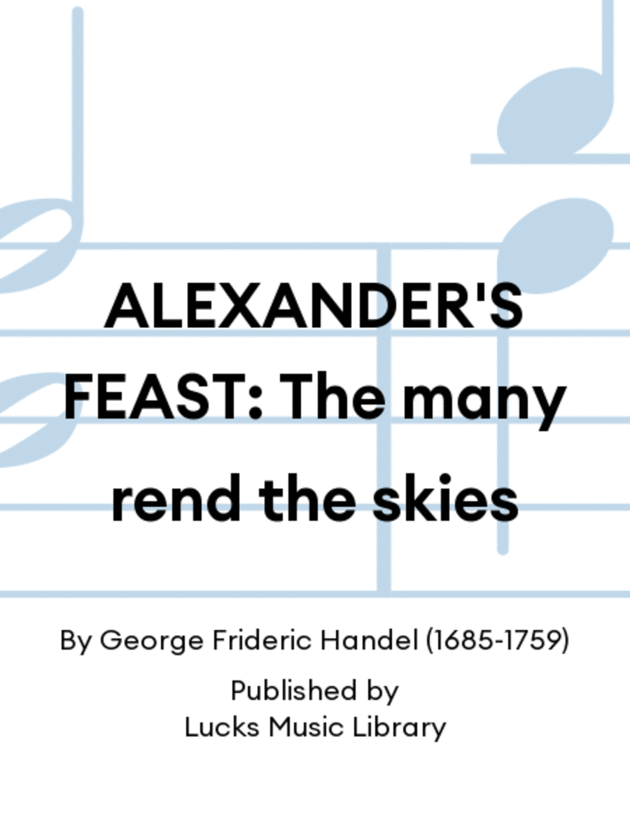 ALEXANDER'S FEAST: The many rend the skies