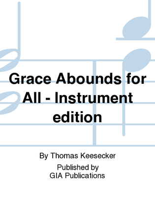 Grace Abounds for All - Instrument edition