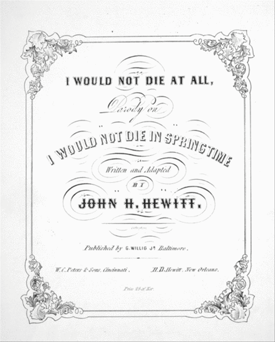 I Would Not Die At All. Parody on I Would Not Die In Springtime Voice scores gallery preview page 1