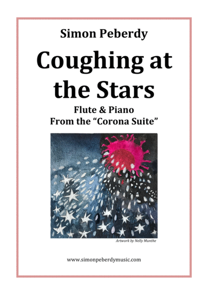 Coughing at the Stars for Flute and Piano from the Corona Suite by Simon Peberdy