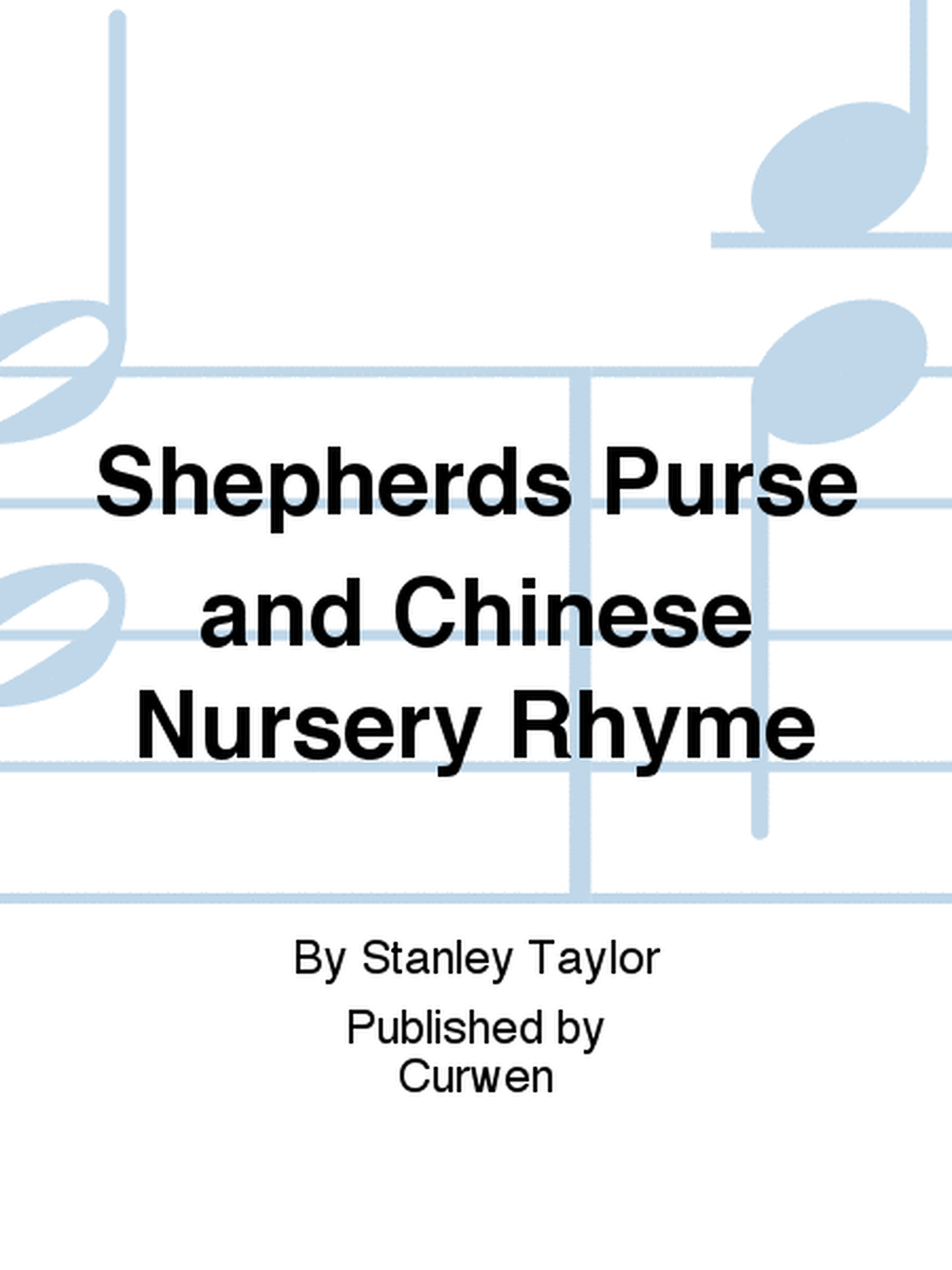 Shepherds Purse and Chinese Nursery Rhyme