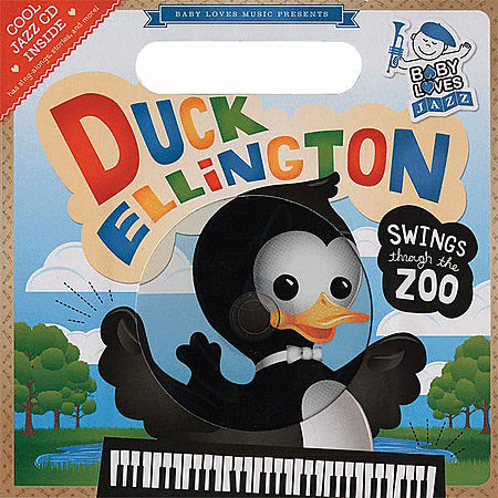 Baby Loves Jazz: Duck Ellington Swings Through the Zoo image number null