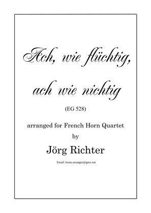 Ach, wie flüchtig, ach wie nichtig (EG 528) for French Horn Quartet