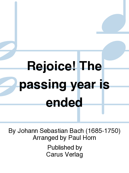 Rejoice! The passing year is ended (Gottlob! nun geht das Jahr zu Ende)