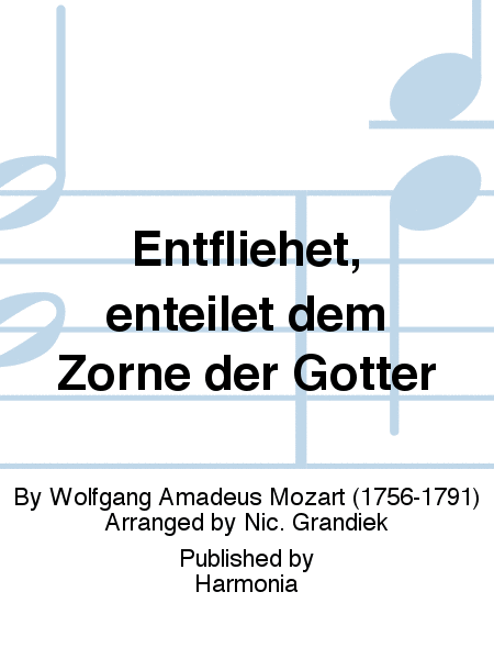 Entfliehet, enteilet dem Zorne der Götter