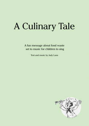 A Culinary Tale - A fun message about food waste set to music for children to sing