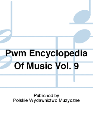 Pwm Encyclopedia Of Music Vol. 9