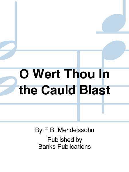 O Wert Thou In the Cauld Blast