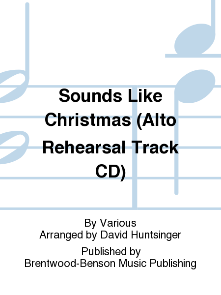 Sounds Like Christmas (Alto Rehearsal Track CD)