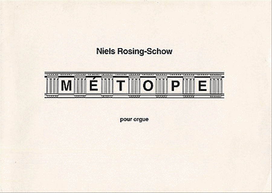 Niels Rosing-Schow: Metope Entre Deux For Organ