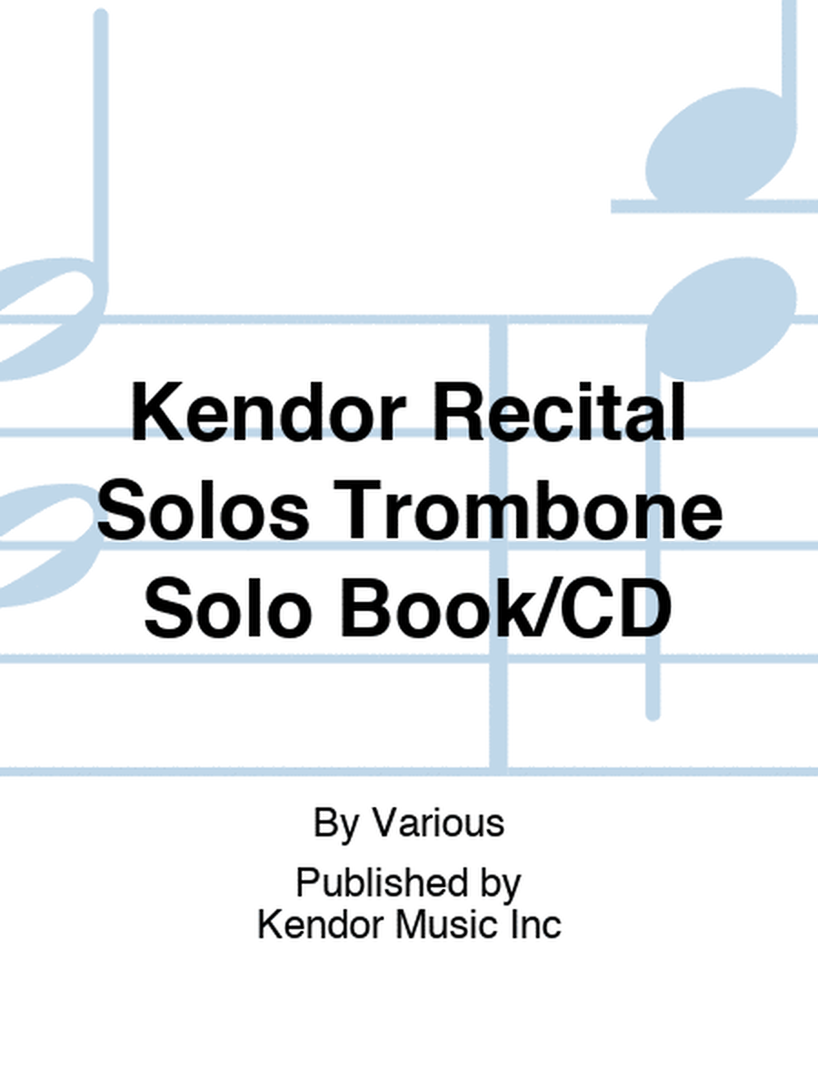Kendor Recital Solos Trombone Solo Book/CD