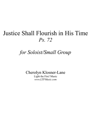 Justice Shall Flourish in His Time (Ps. 72) [Soloist/Small Group]
