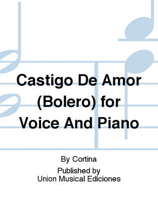 Castigo De Amor (Bolero) for Voice And Piano