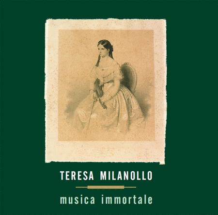 Teresa Milanollo: Musica immortale