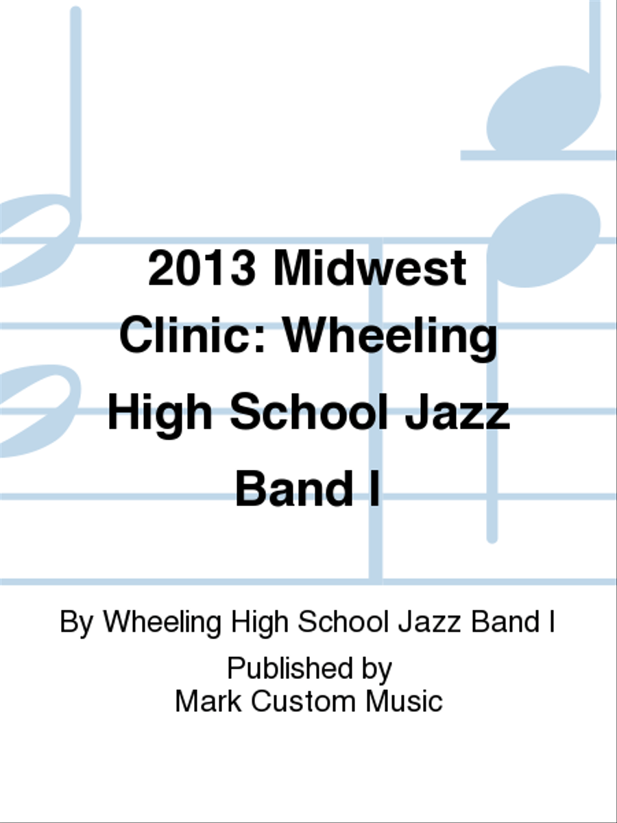 2013 Midwest Clinic: Wheeling High School Jazz Band I Jazz Ensemble scores gallery preview page 1