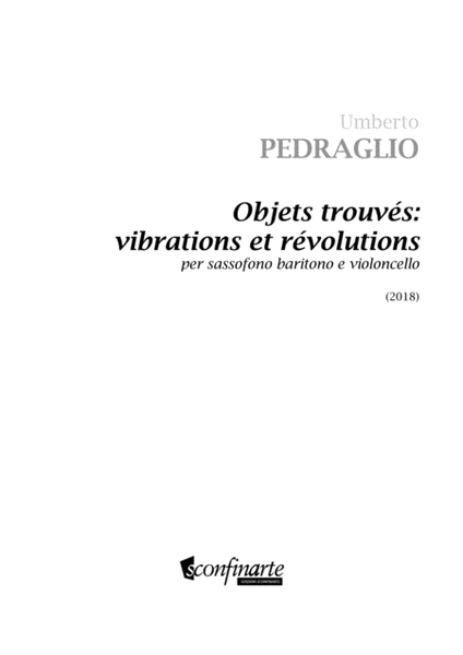 Umberto Pedraglio: OBJETS TROUVÉS: VIBRATIONS ET RÉVOLUTIONS (ES 1044) per Sassofono baritono e Violoncello
