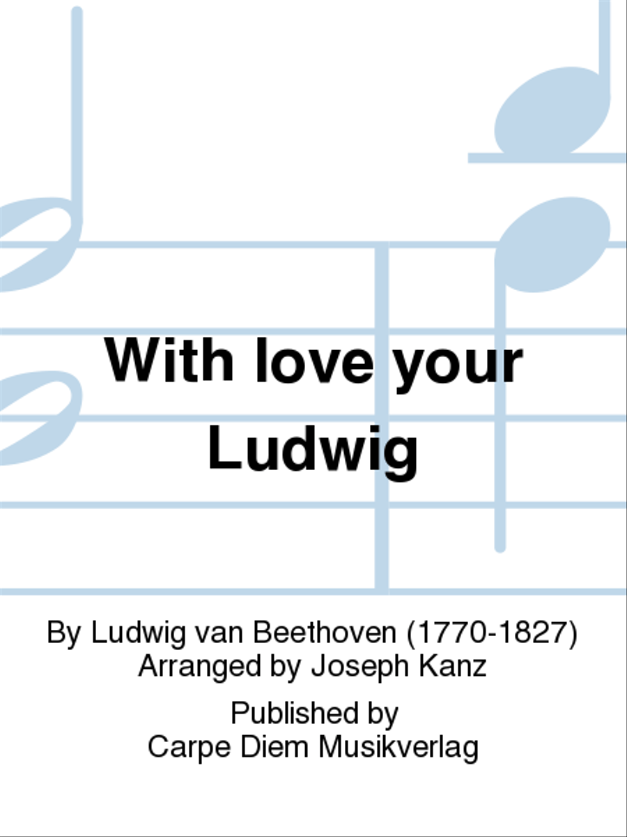 With love your Ludwig