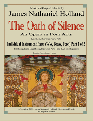 The Oath of Silence, An Opera in Four Acts, Individual Instrument Parts 1 of 2 (WW, Brass, Perc.)